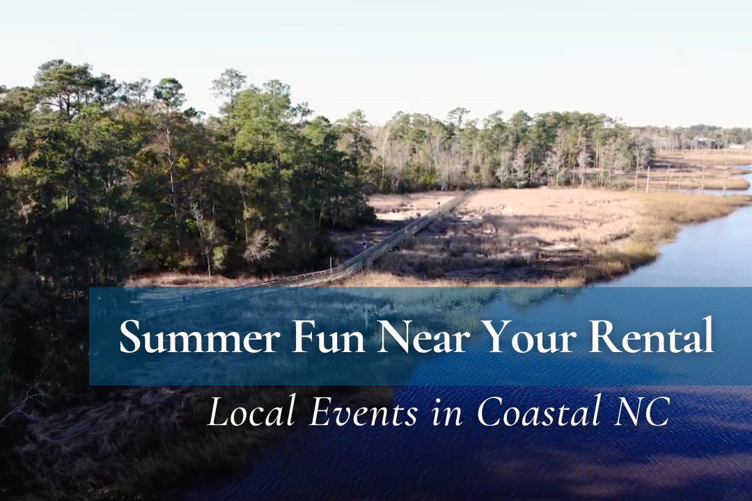 Summer Fun Near Your Rental: Local Events & Activities in Coastal NC